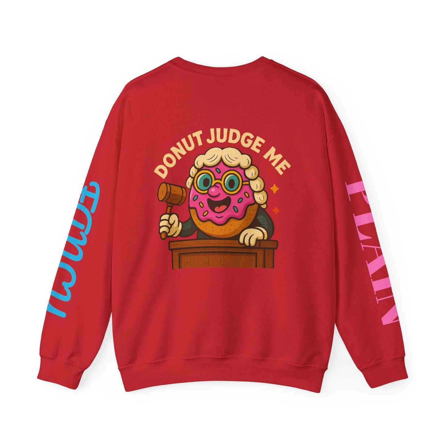 Donut Judge Me Sweatshirt | Funny Unisex Crewneck | Cozy Gift for Foodie Friends | Perfect for Birthdays, Holidays, or Just Because