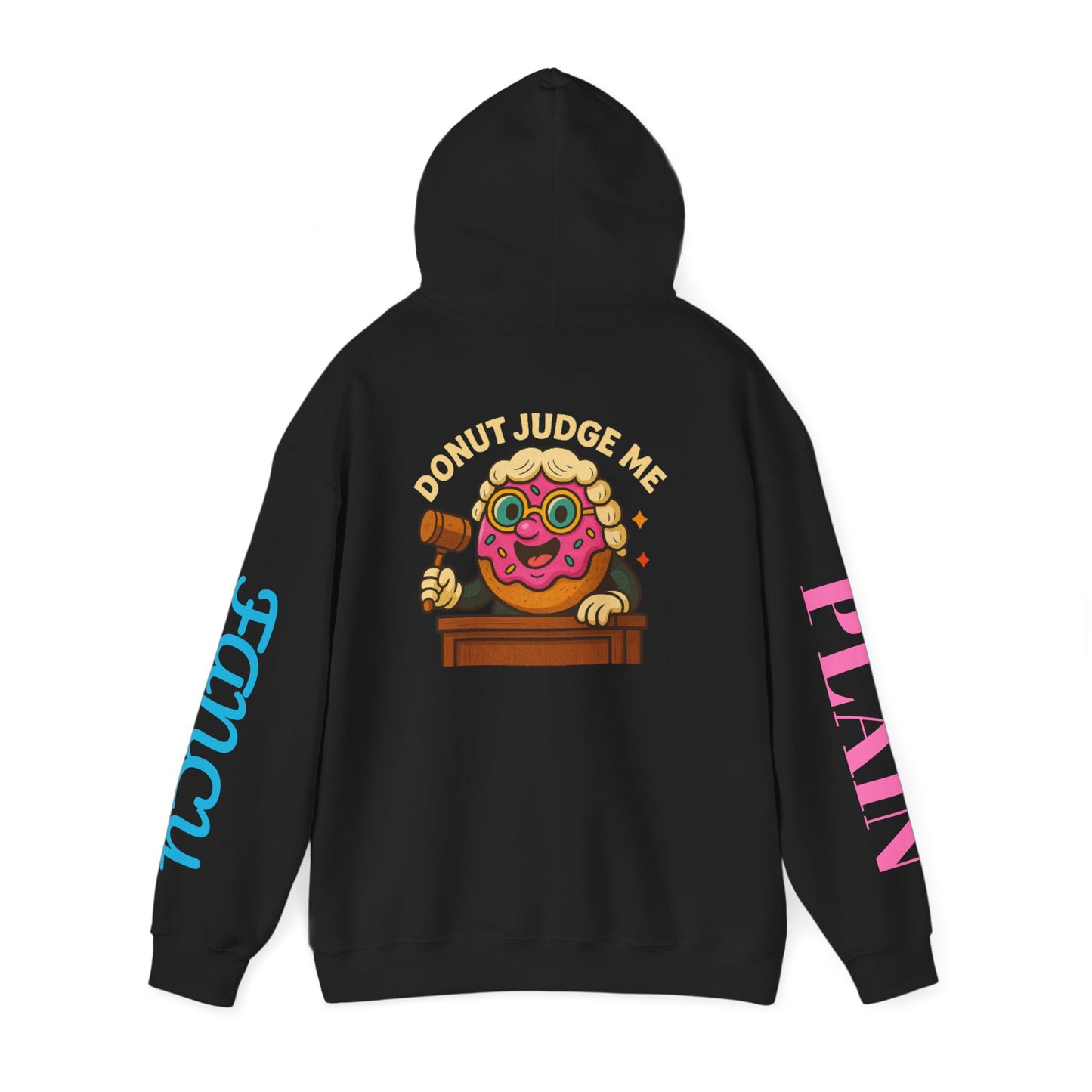 A Cozy DONUT JUDGE ME Funny Quote Hoodie
