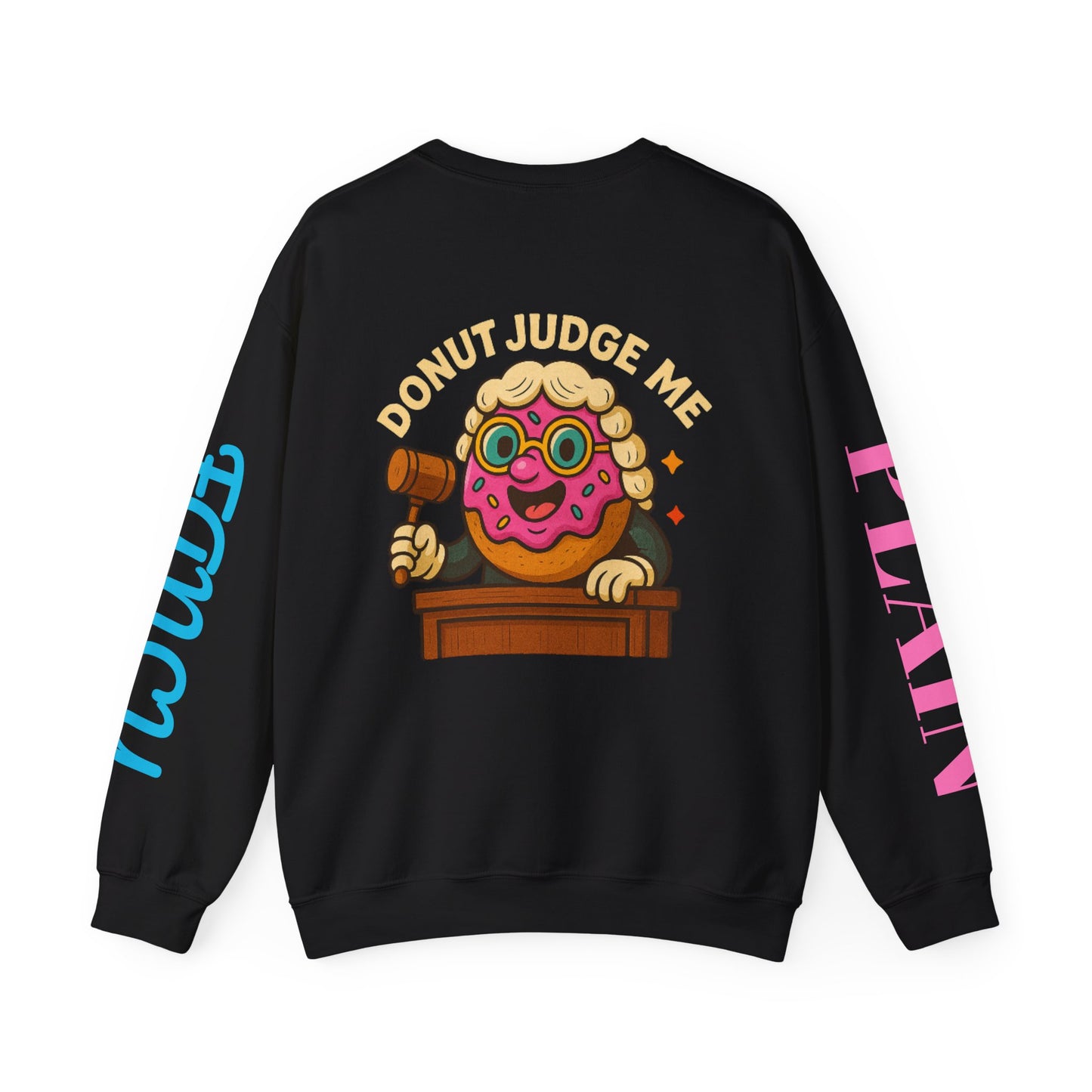 Donut Judge Me Sweatshirt | Funny Unisex Crewneck | Cozy Gift for Foodie Friends | Perfect for Birthdays, Holidays, or Just Because