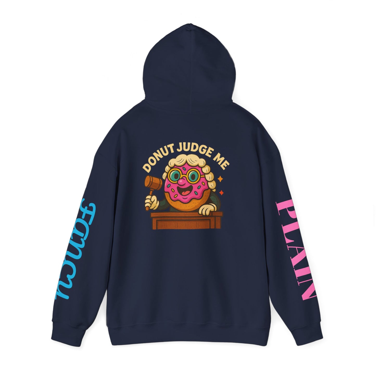 A Cozy DONUT JUDGE ME Funny Quote Hoodie