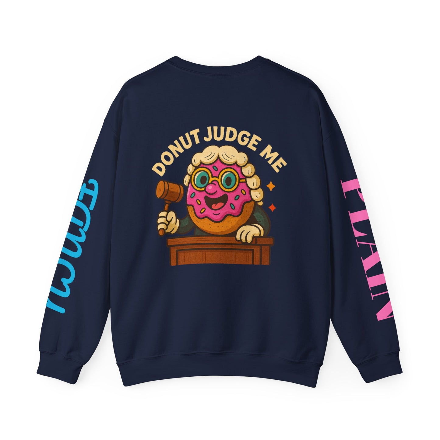 Donut Judge Me Sweatshirt | Funny Unisex Crewneck | Cozy Gift for Foodie Friends | Perfect for Birthdays, Holidays, or Just Because