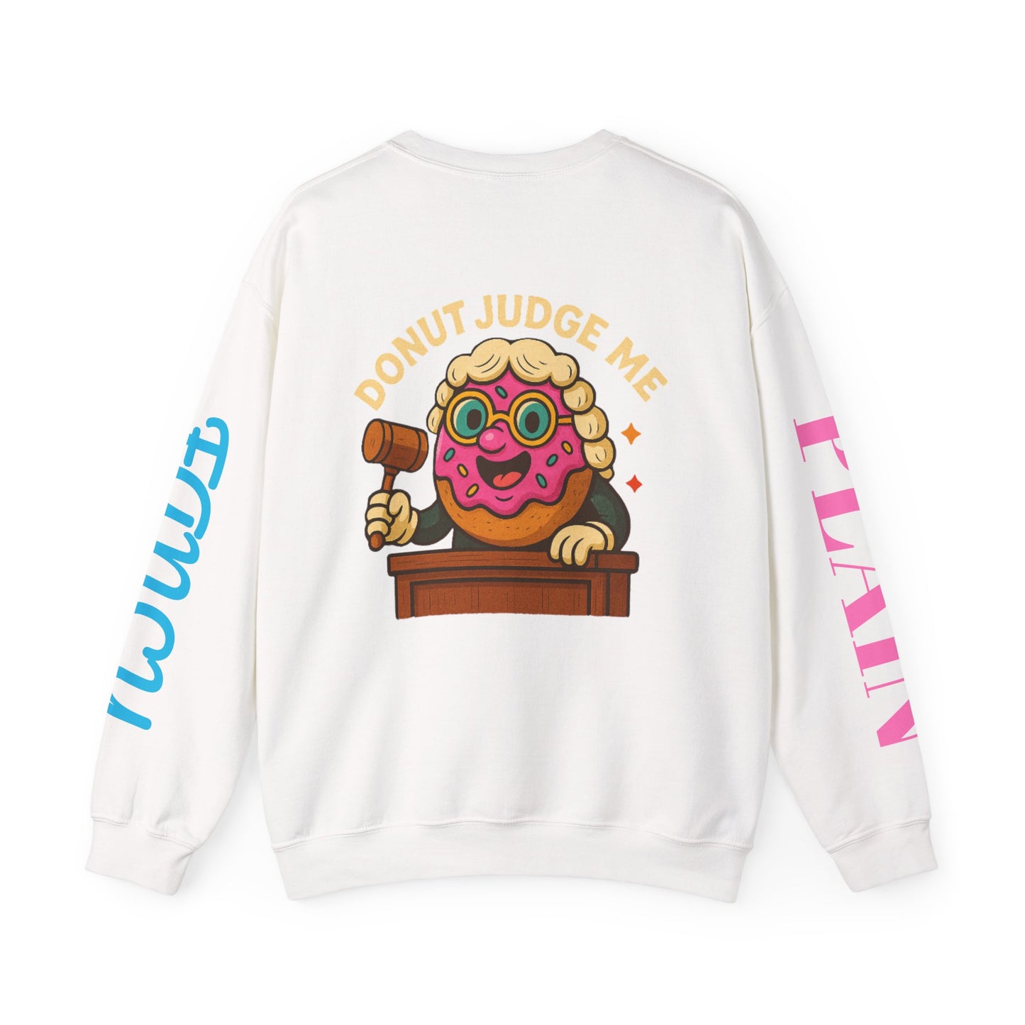 Donut Judge Me Sweatshirt | Funny Unisex Crewneck | Cozy Gift for Foodie Friends | Perfect for Birthdays, Holidays, or Just Because