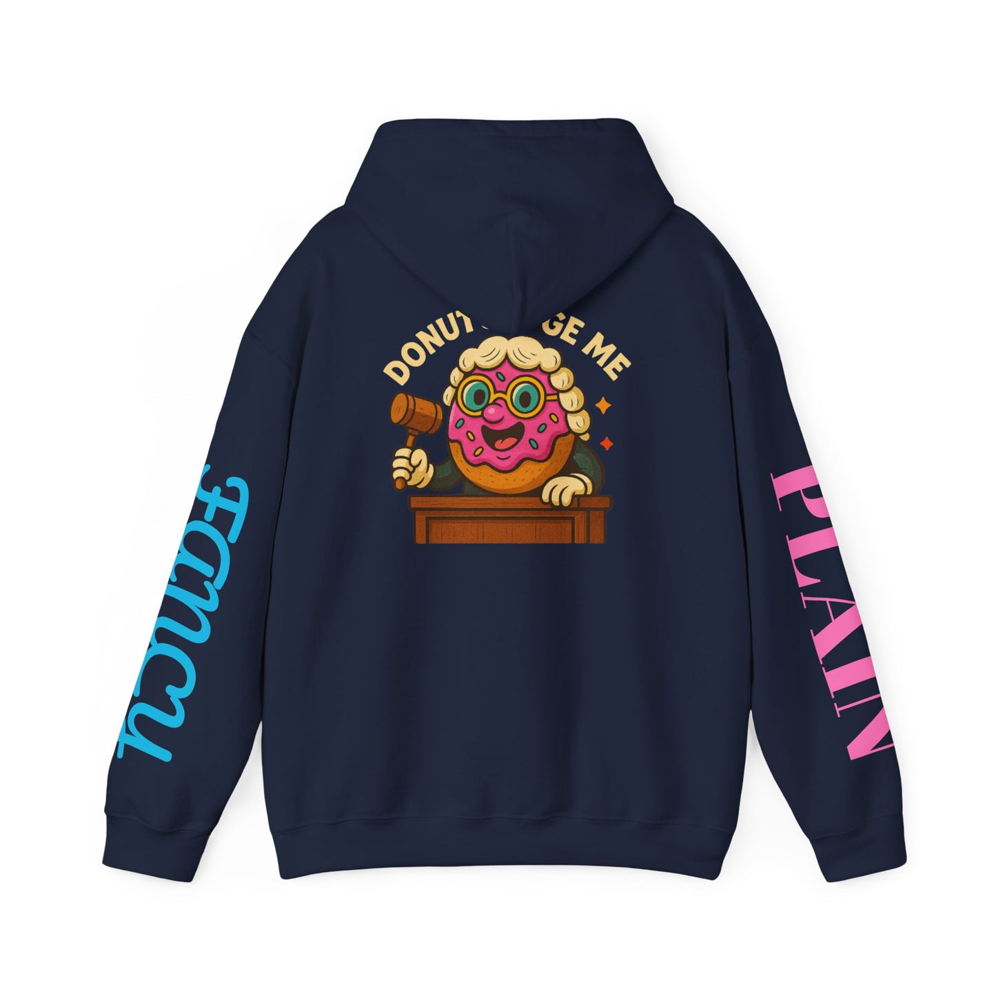 A Cozy DONUT JUDGE ME Funny Quote Hoodie