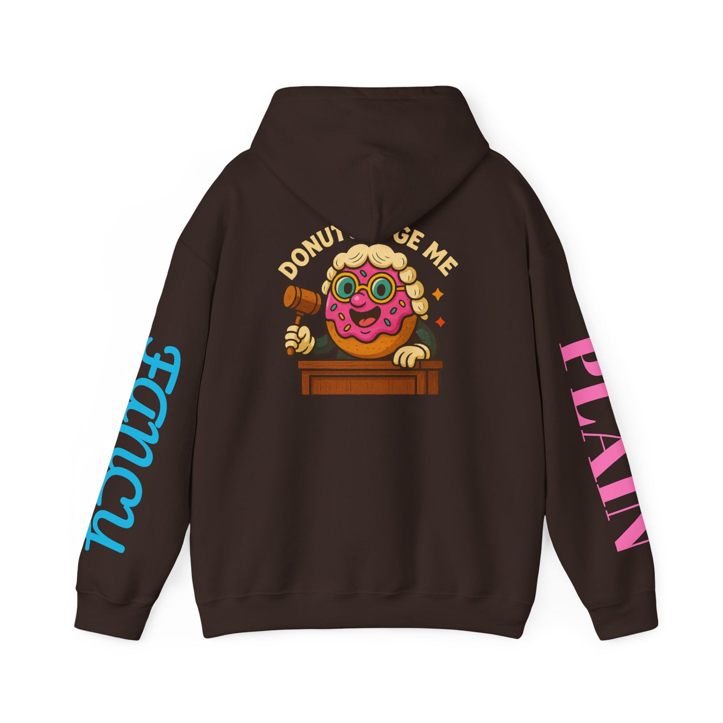 A Cozy DONUT JUDGE ME Funny Quote Hoodie