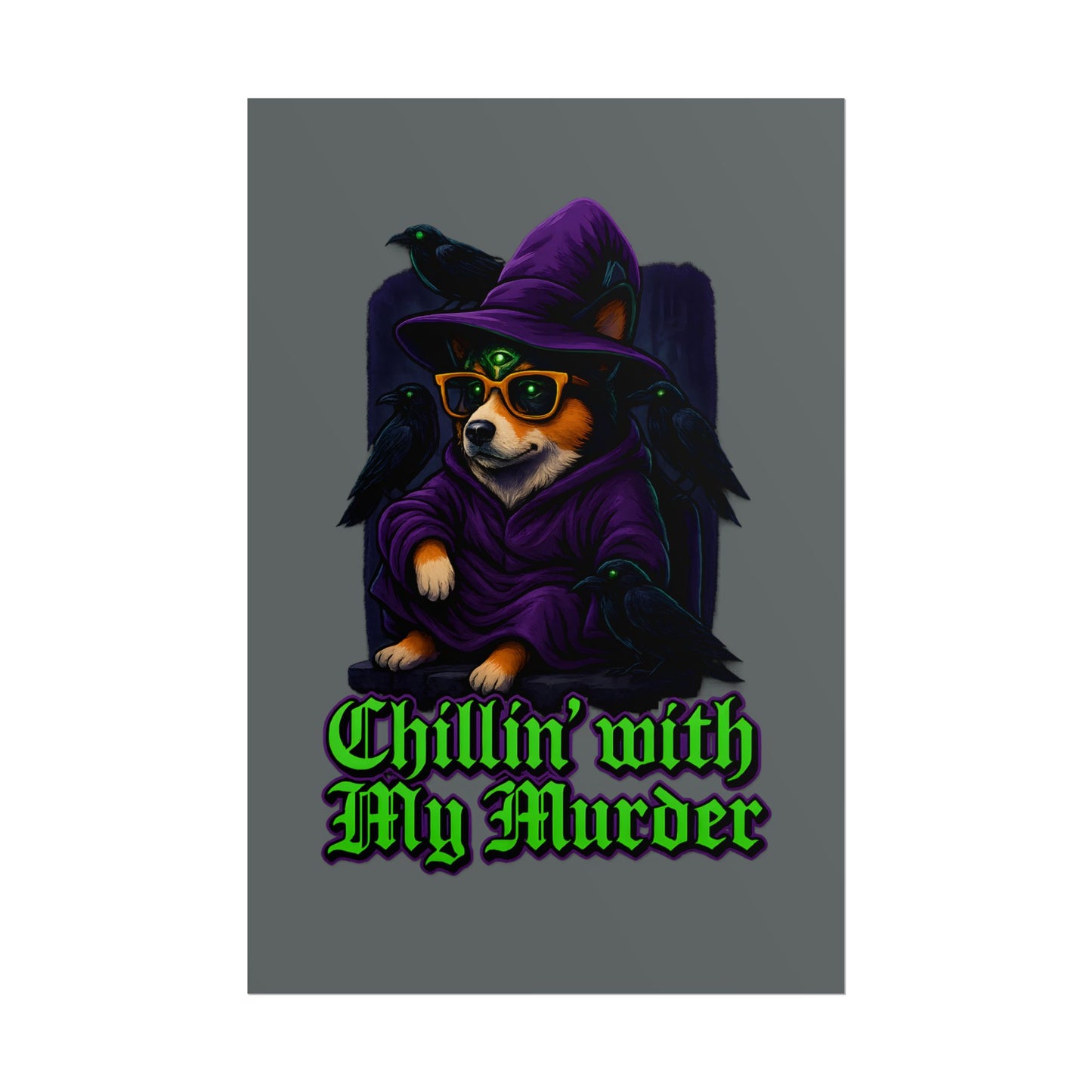 Poster: Chillin' with My Murder Corgi, Halloween Wall Art, Dog Lover Gift