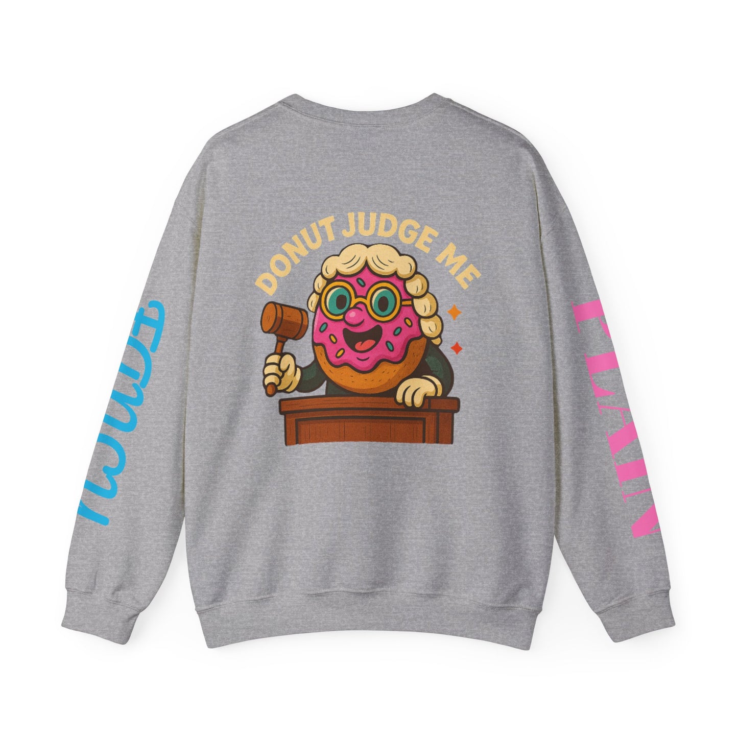 Donut Judge Me Sweatshirt | Funny Unisex Crewneck | Cozy Gift for Foodie Friends | Perfect for Birthdays, Holidays, or Just Because