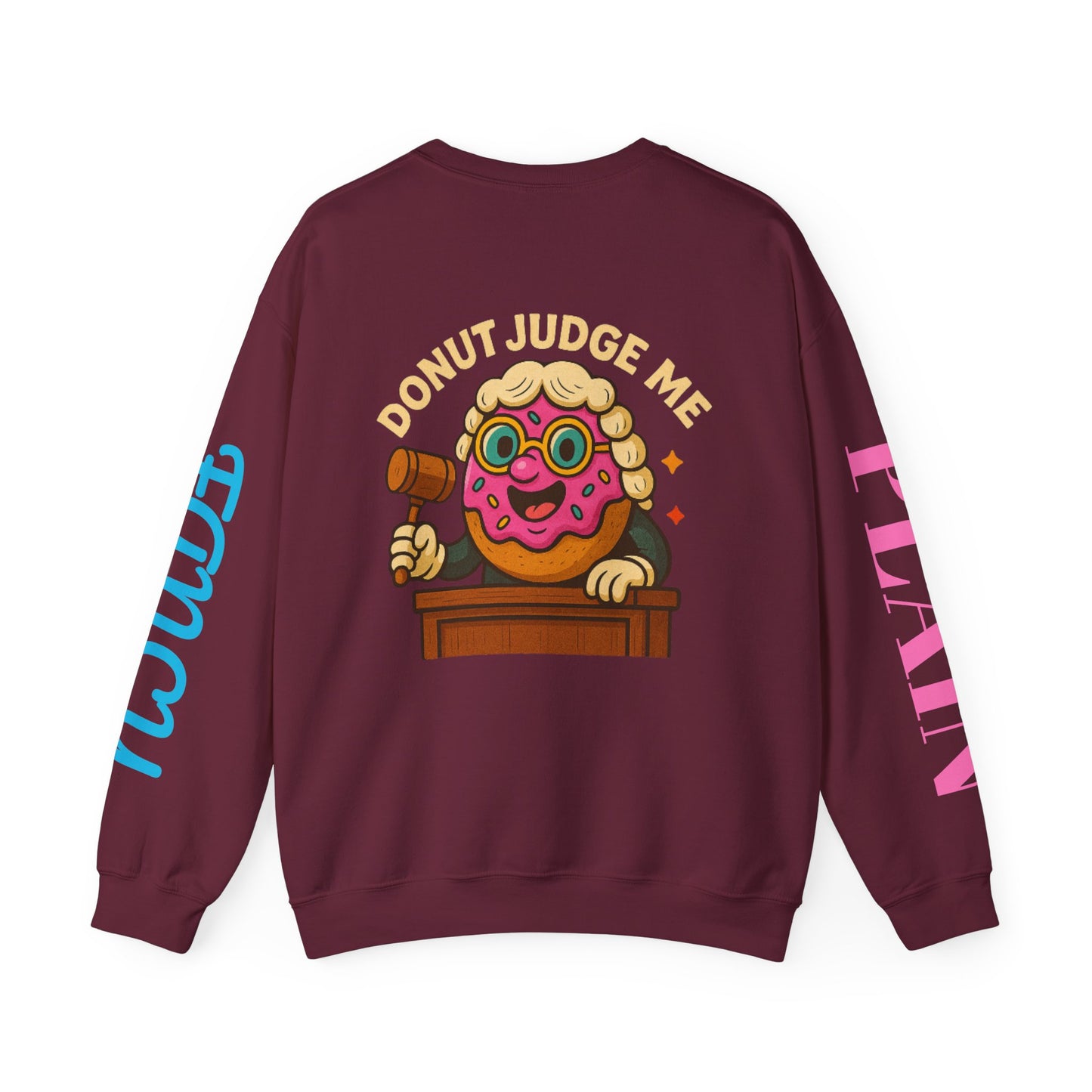 Donut Judge Me Sweatshirt | Funny Unisex Crewneck | Cozy Gift for Foodie Friends | Perfect for Birthdays, Holidays, or Just Because