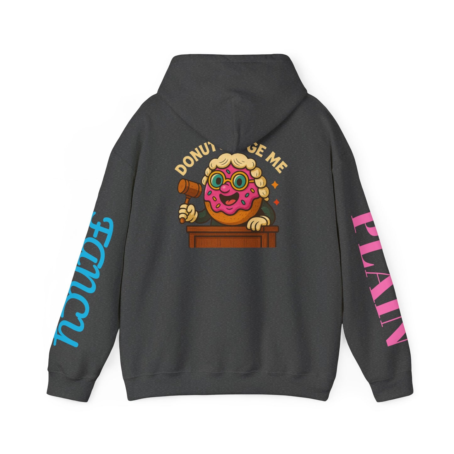 A Cozy DONUT JUDGE ME Funny Quote Hoodie