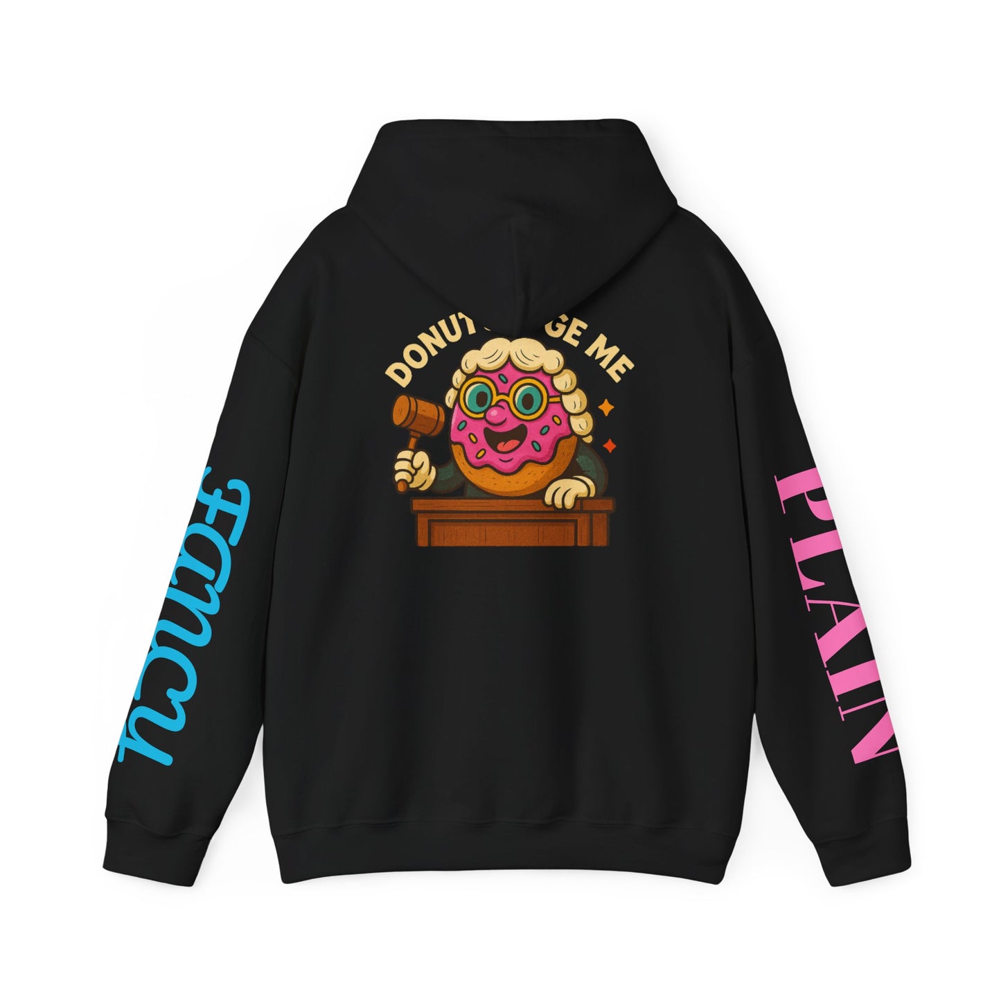 A Cozy DONUT JUDGE ME Funny Quote Hoodie